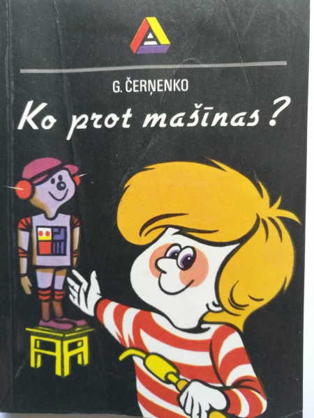 Ko prot mašīnas?