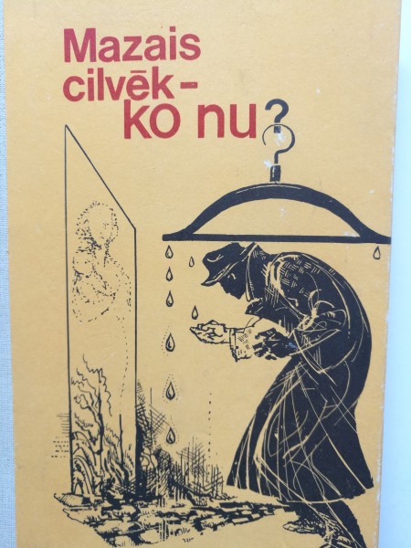 Mazais cilvēk - ko nu?
