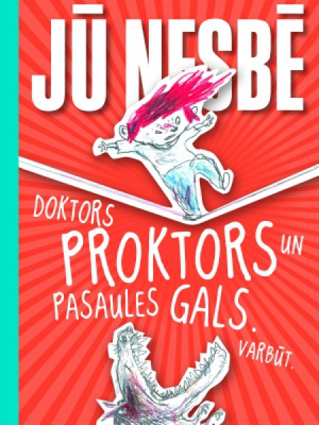 Doktors Proktors un pasaules gals. Varbūt.