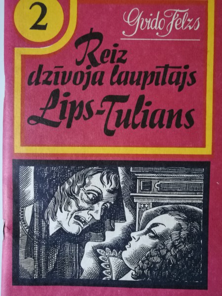 Reiz dzīvoja laupītājs Lips-Tulians 2.
