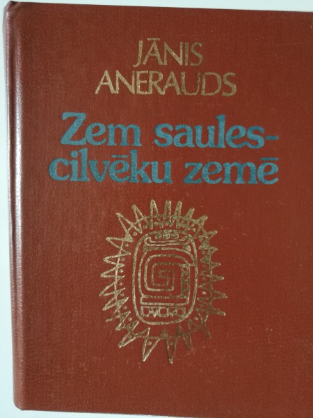 Zem saules - cilvēku zemē
