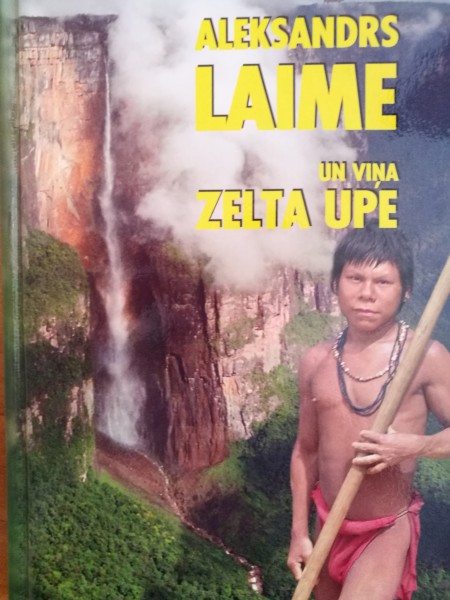 Aleksandrs Laime un viņa zelta upe