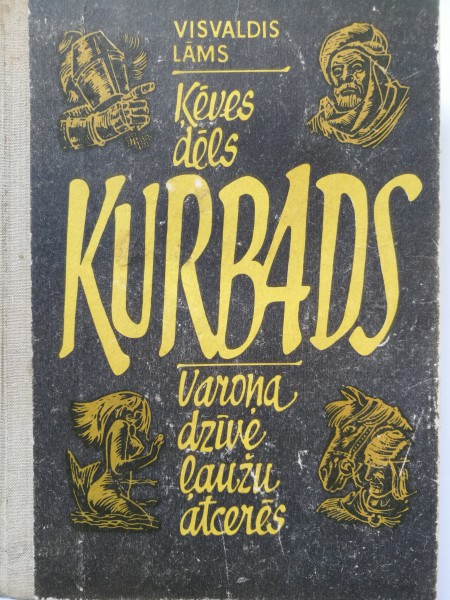 Ķēves dēls Kurbads. Varoņa dzīve ļaužu atcerēs