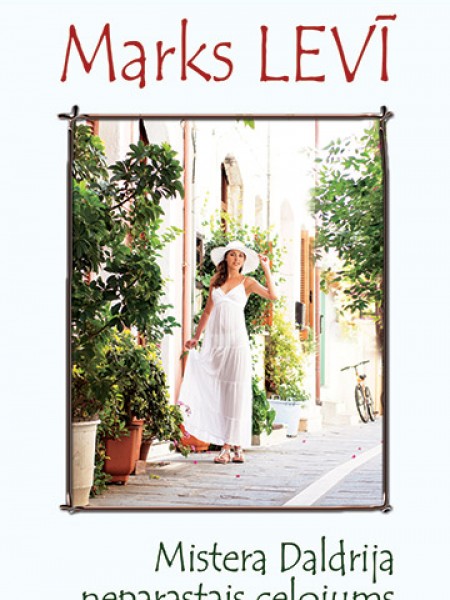 Mistera Daldrija neparastais ceļojums