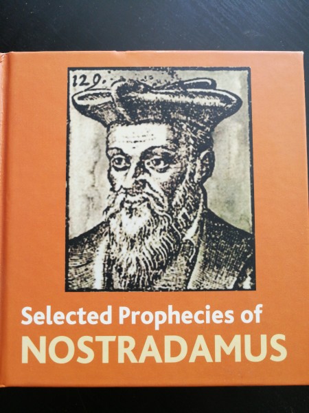Selected prophecies of NOSTRADAMUS