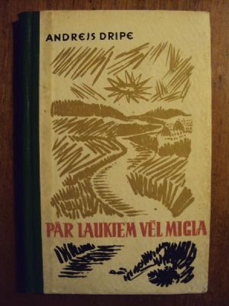 Pār laukiem vēl migla 