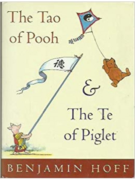 The Tao of Pooh & the Te of Piglet