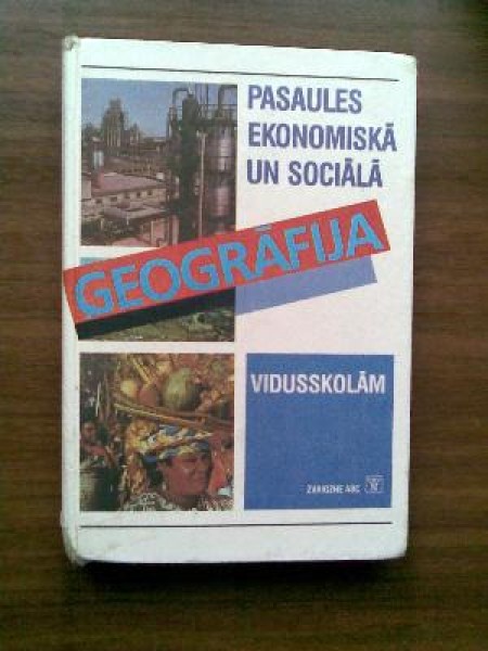 Pasaules ekonomiskā un sociālā ģeogrāfija vidusskolām 