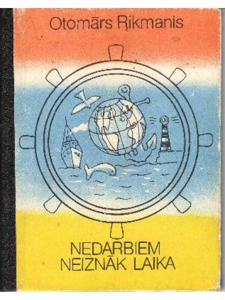 Nedarbiem neiznāk laika