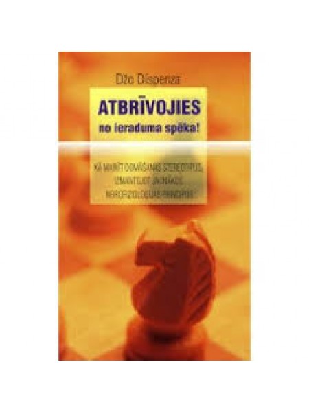 Atbrīvojies no ieraduma spēka!