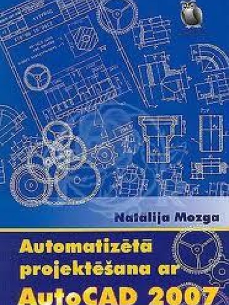 Automatizētā projektēšana ar AutoCAD 2007 