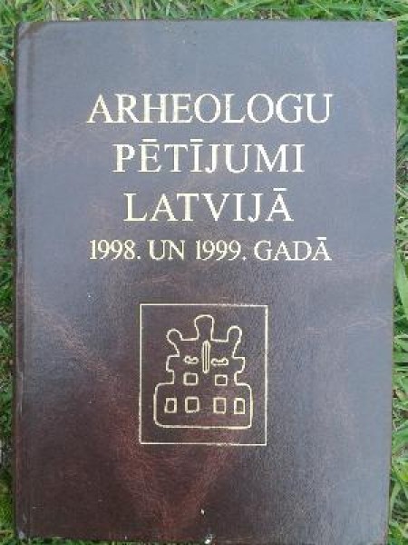 Arheologu pētījumi Latvijā 1998. un 1999. gadā