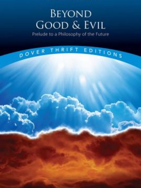 Beyond Good and Evil: Prelude to a Philosophy of the Future