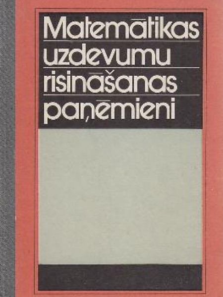Matemātikas uzdevumu risinašanas paņēmieni 