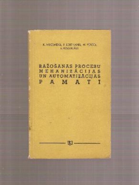 Ražošanas procesu mehanizācijas un automatizācijas pamati 