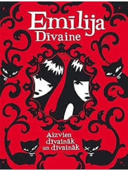 Emīlija Dīvaine. Aizvien dīvaināk un dīvaināk.