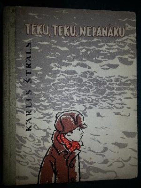Teku,Teku, Nepanāku 