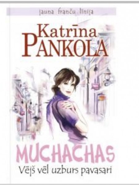 Muchachas. Vējš vēl uzburs pavasari.