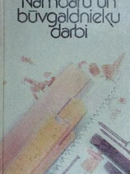 Namdaru un būvgaldnieku darbi 