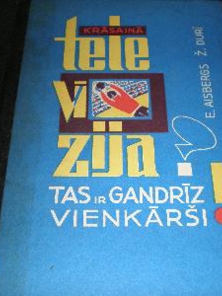 Krāsainā televīzija? Tas ir gandrīz vienkārši! 