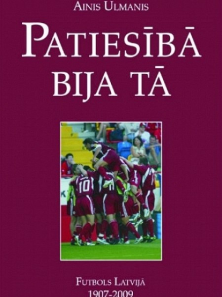 Patiesībā bija tā