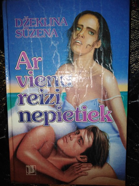 Ar vienu reizi nepietiek 