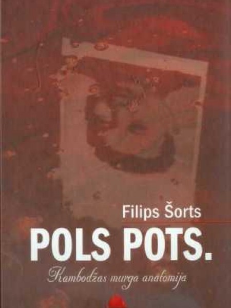 Pols Pots. Kambodžas murga anatomija