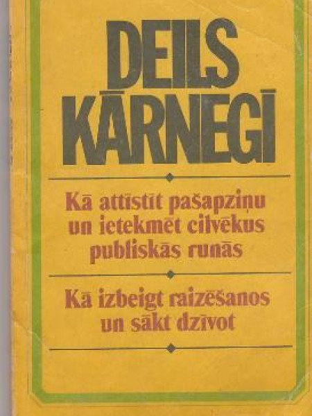 Kā attīstīt pašapziņu un ietekmēt cilvēkus publiskās runās. Kā izbeigt raizēšanos un sākt dzīvot