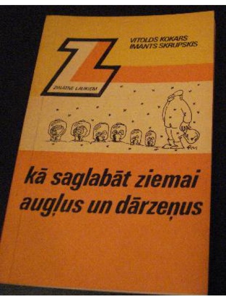 Kā saglabāt ziemai augļus un dārzeņus 