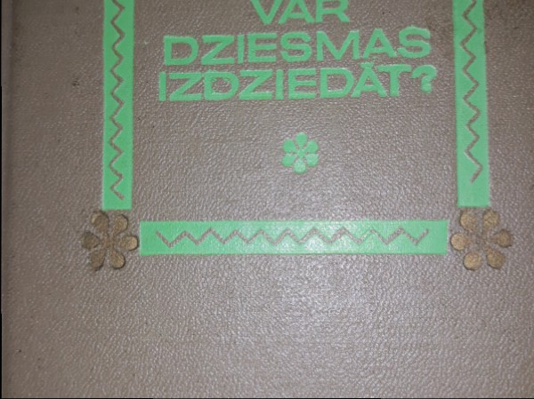 Kas var dziesmas izdziedāt?