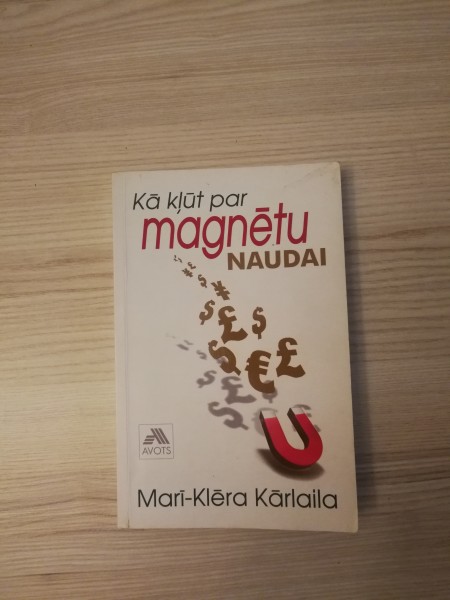 Kā kļūt par magnētu naudai