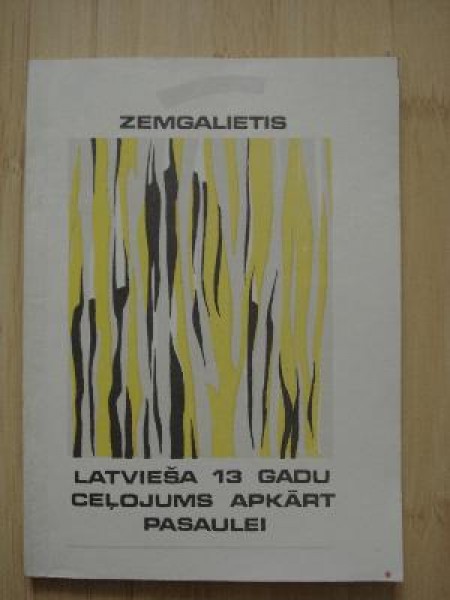 Latvieša 13 gadu ceļojums apkārt pasaulei 