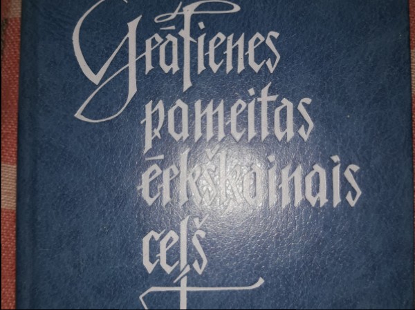 Grāfienes pameitas ērkšķainais ceļš