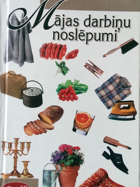 Mājas darbiņu noslēpumi