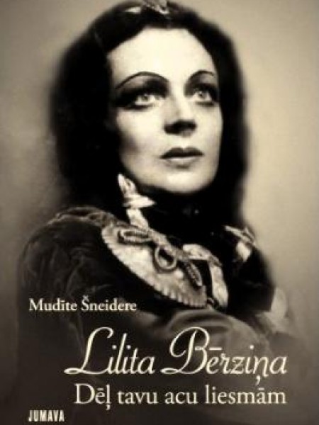 Lilita Bērziņa. Dēļ tavu acu liesmām 