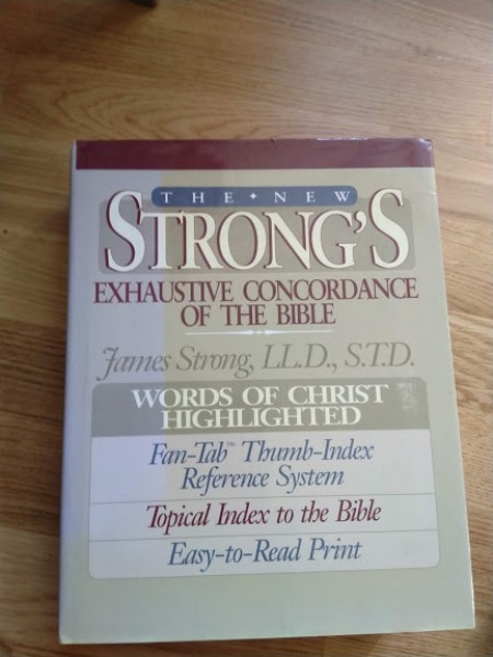 The new strong's exhaustive concordance of the Bible