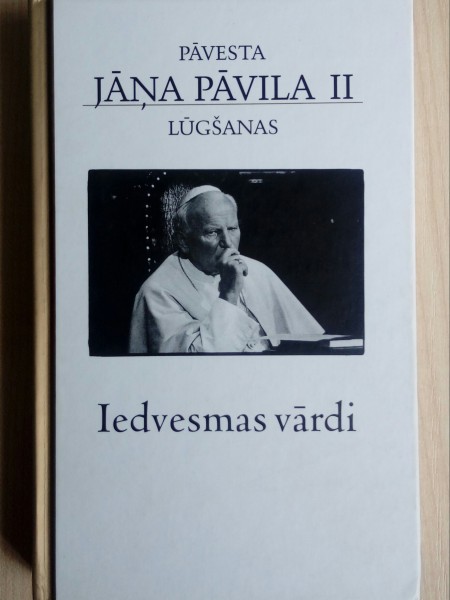 Pāvesta Jāņa Pāvila II lūgšanas. Iedvesmas vārdi