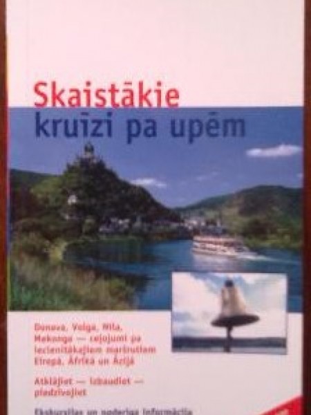 Skaistākie kruīzi pa upēm