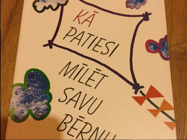 Kā patiesi mīlēt savu bērnu