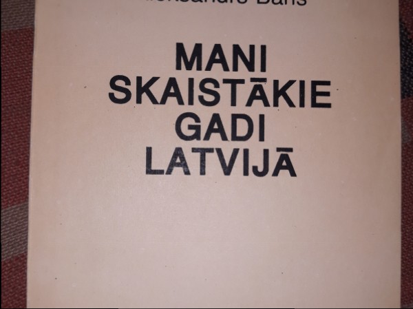 Mani skaistākie gadi Latvijā