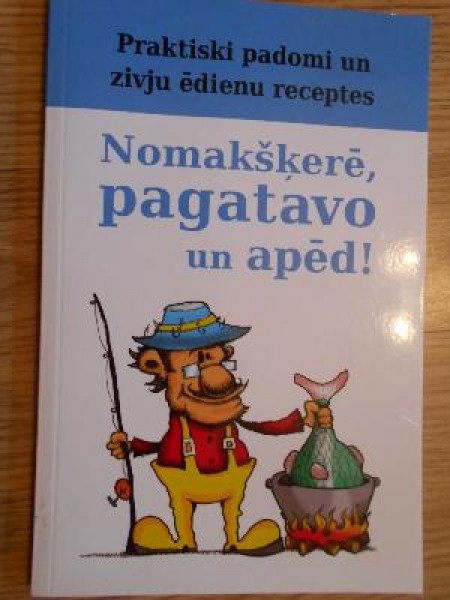 Nomakšķerē, pagatavo un apēd! 