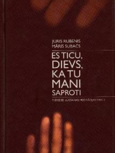 Es ticu, Dievs, ka tu mani saproti 