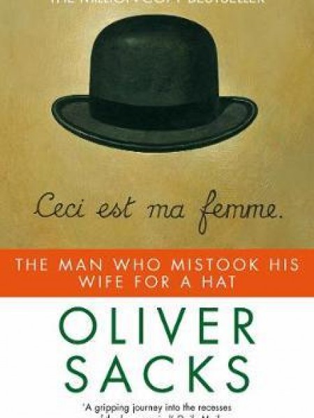 The Man Who Mistook His Wife for a Hat