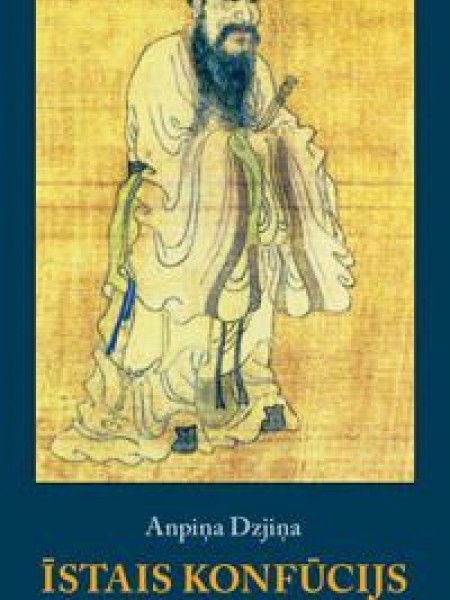 Īstais Konfūcijs. Domātāja un politiķa dzīve