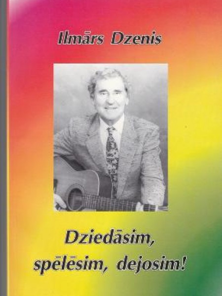 Dziedāsim, spēlēsim, dejosim! 