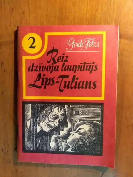 Reiz dzīvoja laupītājs Lips - Tulians