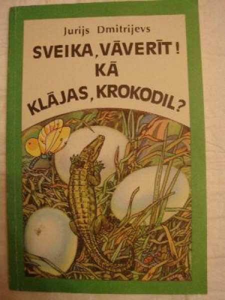 Sveika, vāverīt! Kā klājas, krokodil? 