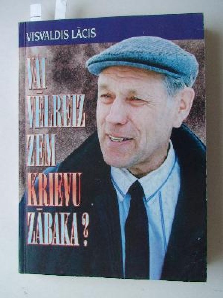 Vai vēlreiz zem krievu zābaka? 