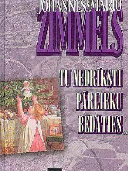 Tu nedrīksti pārlieku bēdāties