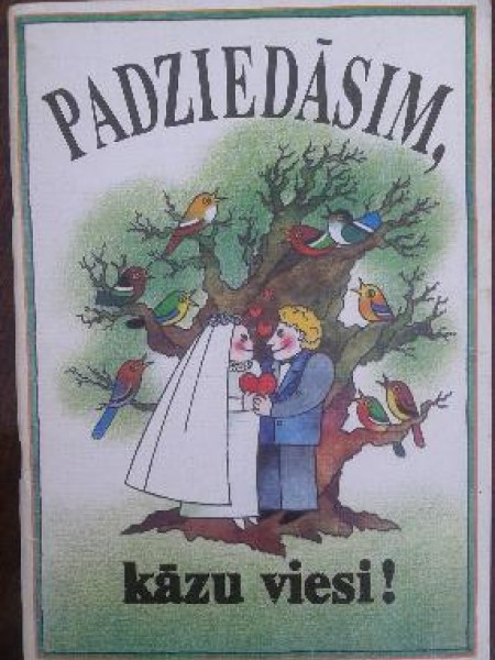 Padziedāsim, kāzu viesi ! 